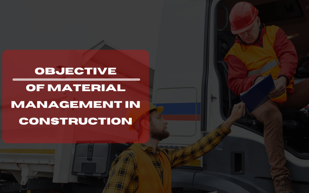 Exploring the Objective of Material Management in Construction
