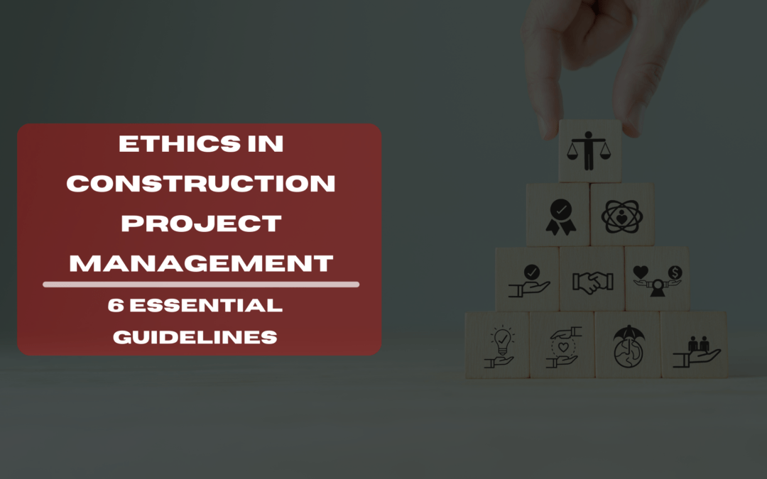 ethics guidelines for Construction Project Management