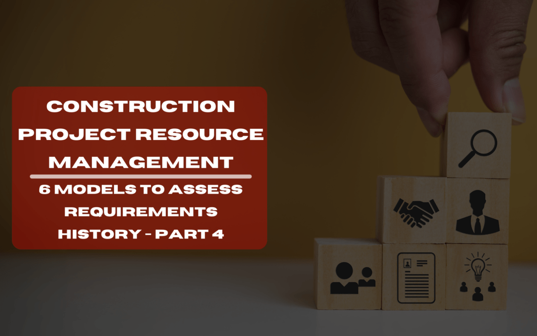 6 Models To Assess Requirements In Construction Project Resource Management