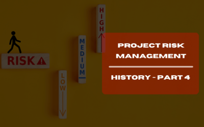 The Roots of Project Risk Management: Part 4