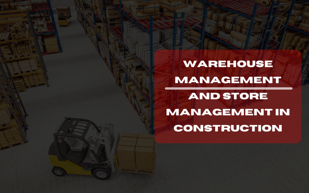 Differences Between Warehouse Management and Store Management in Construction