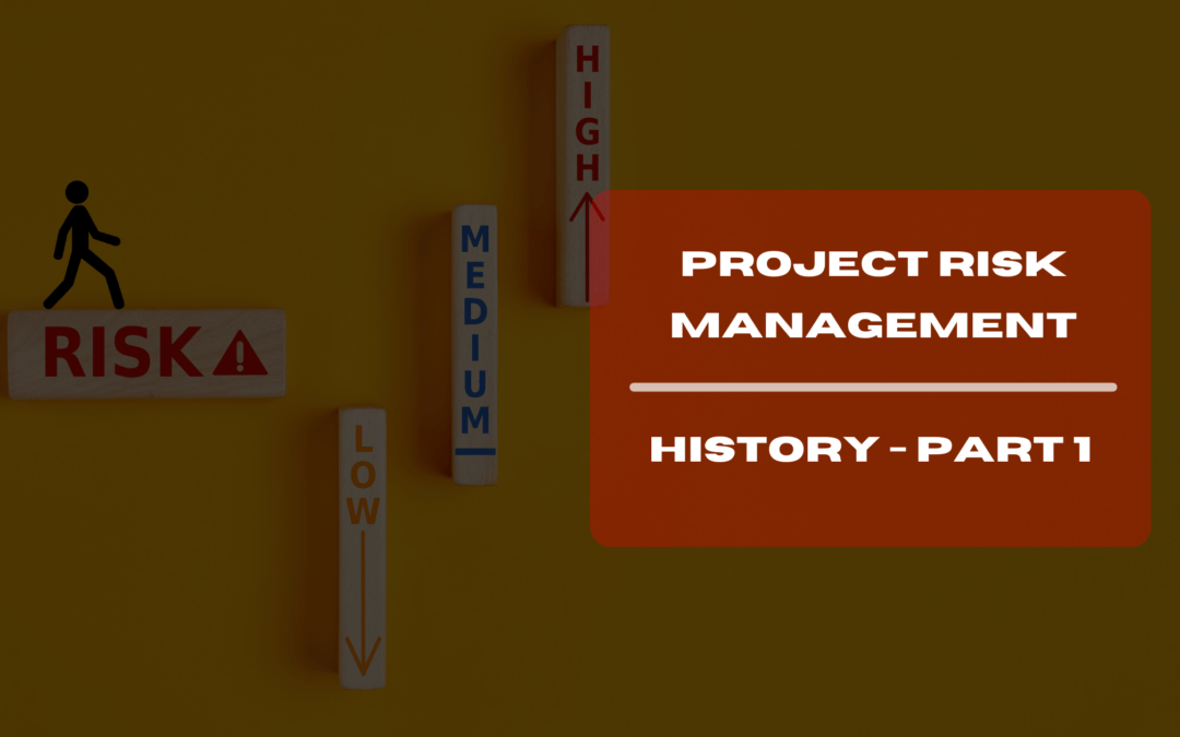 The Roots of Project Risk Management: Part 1