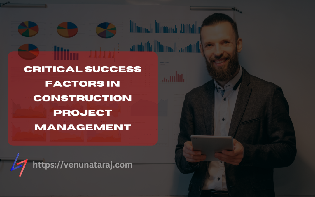 Critical Success Factors in Construction Project Management: Evaluating Their Impact on Project Outcomes