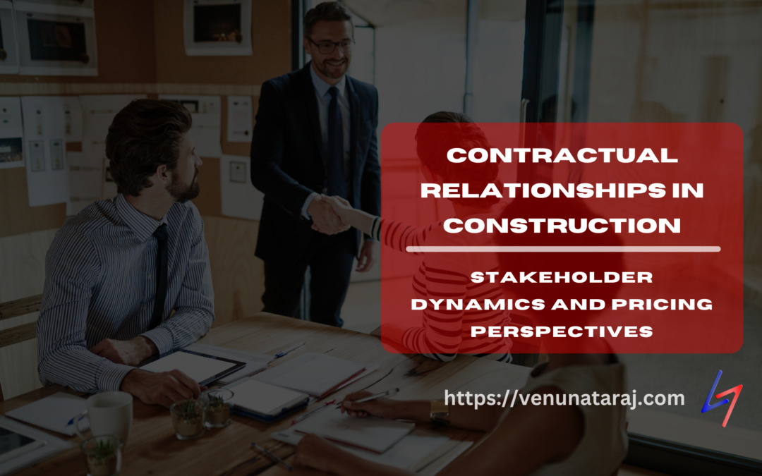 Strategic Contractual Relationships in Construction: Understanding Stakeholder Dynamics and Pricing Perspectives
