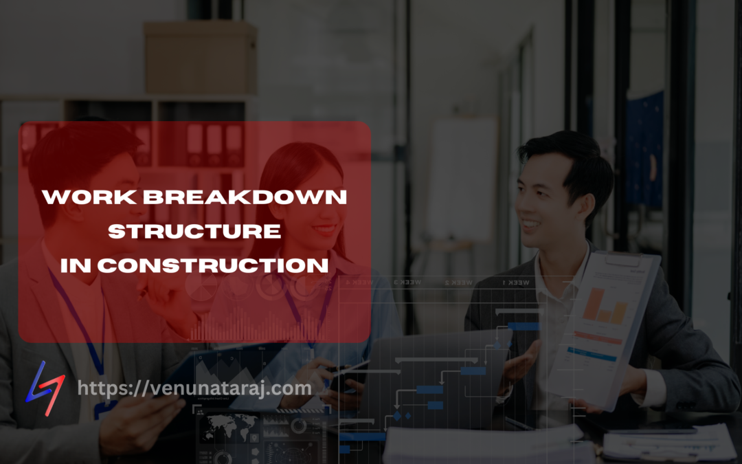 Work Breakdown Structure (WBS) in Construction: A Comprehensive Guide