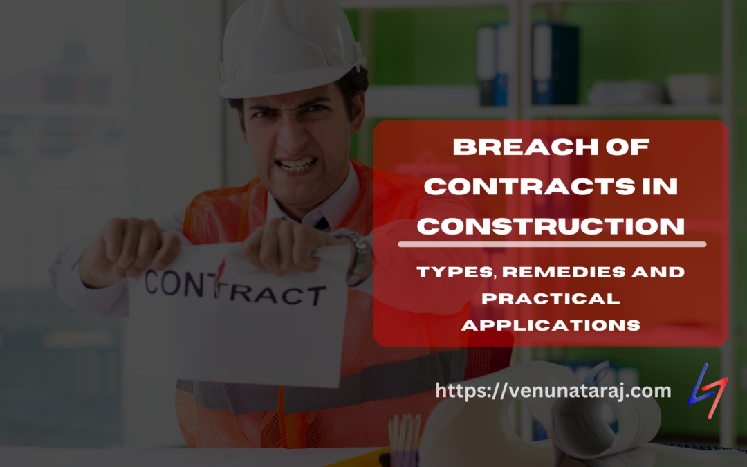 Breach of Contract in Construction Projects: Understanding Types, Remedies, and Practical Applications
